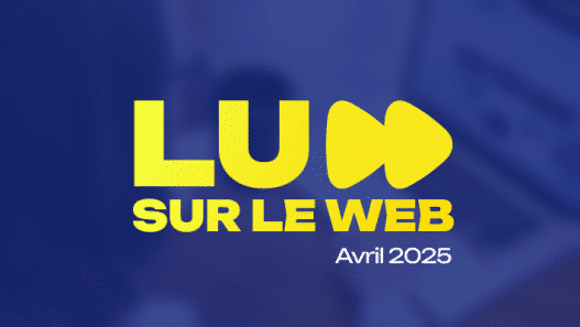 revue du web avril 2025