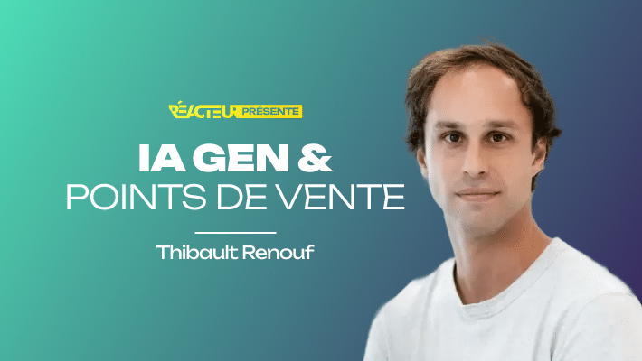 Thibault Renouf : IA Gen & Points de Vente