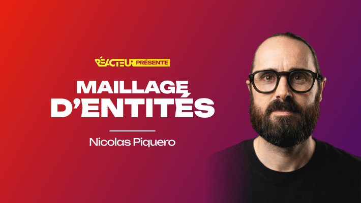 Maillage d’entités & Knowledge Graph interne, ou comment renforcer son Architecture Sémantique - Nicolas Piquero