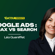 Google Ads : Performance Max vs Search classique - Léa Gueniffet