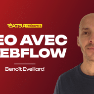 Construire un site scalable et SEO-friendly sur Webflow - Benoît Eveillard