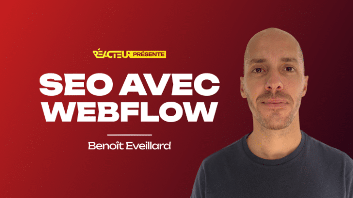 Construire un site scalable et SEO-friendly sur Webflow - Benoît Eveillard